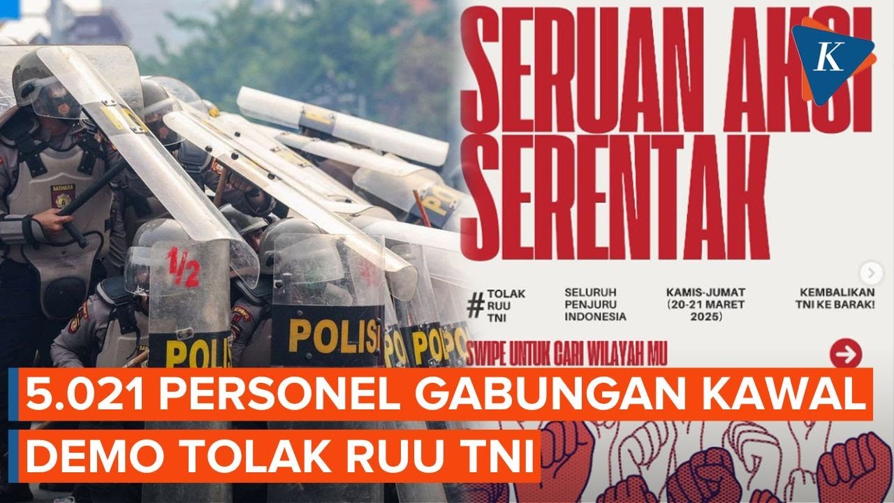 Demo Tolak Pengesahan RUU TNI Hari Ini, 5.021 Personel Gabungan Dikerahkan