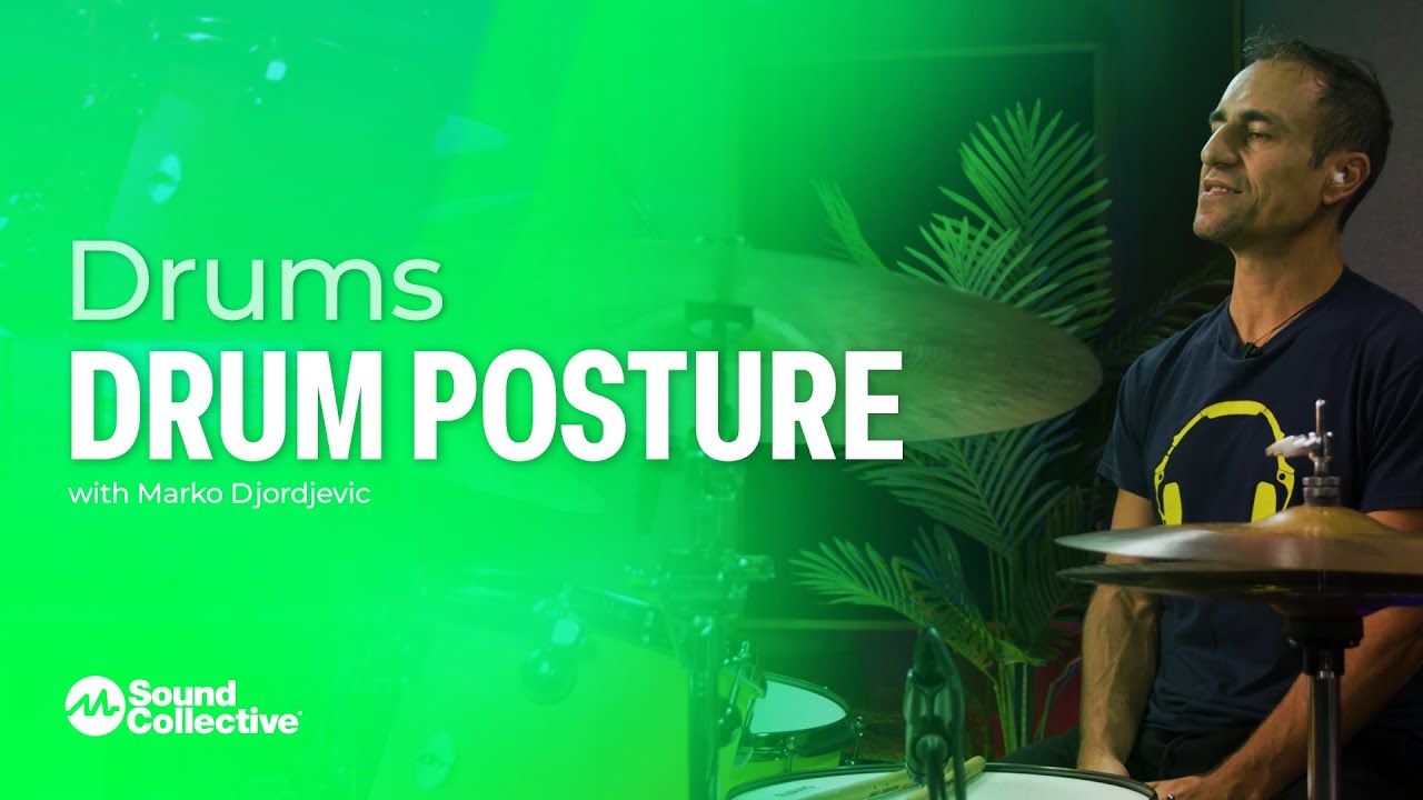 Drum Posture | Intro to Drum Technique with Marko Djordjevic | 1 of 5