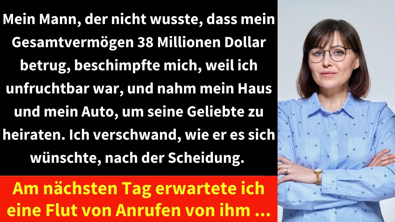 Mein Mann, der nicht wusste, dass mein Gesamtvermögen 38 Millionen Dollar betrug, beschimpfte mich,