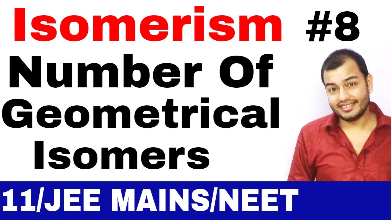 Isomerism 08 || Geometrical Isomers 03 || Number of Geometrical Isomers JEE MAINS/ NEET