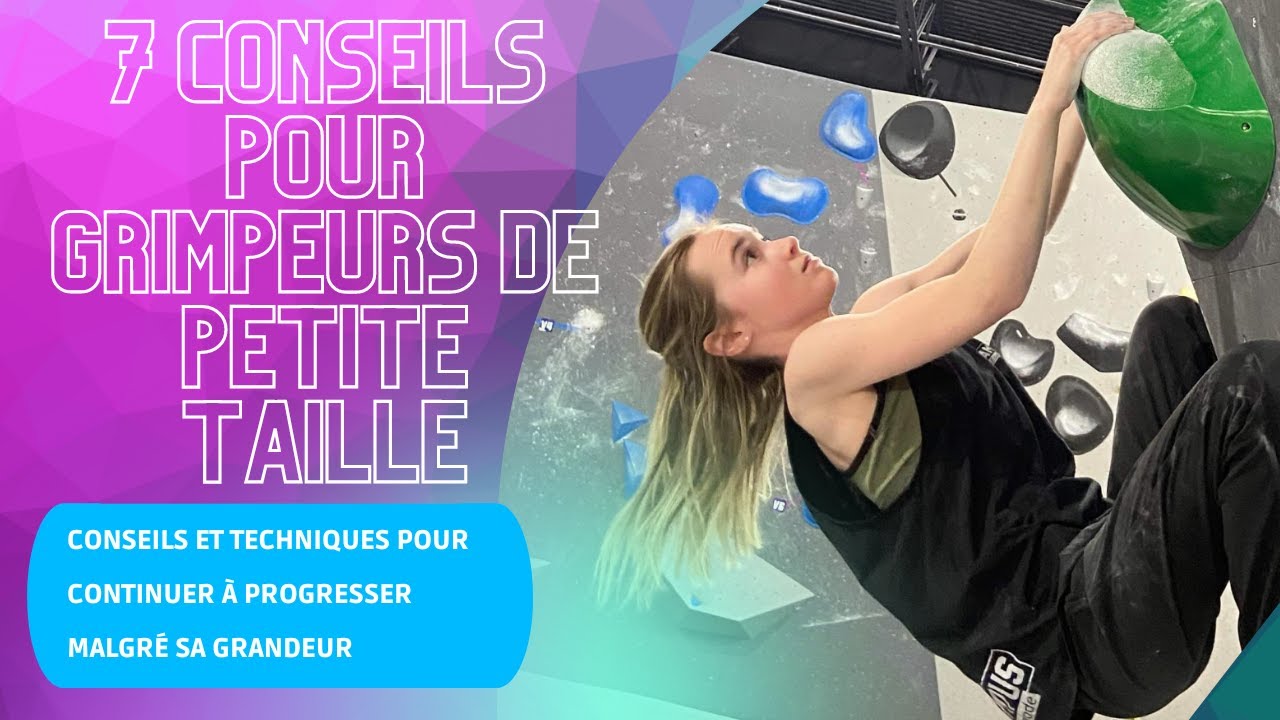 7 CONSEILS POUR PROGRESSER EN ESCALADE | ÉDITION GRIMPEURS DE PETITE TAILLE