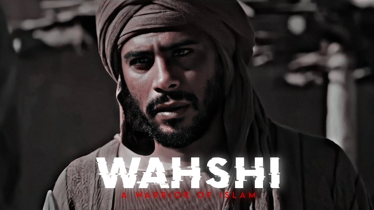 hazrat wahshi ibn harb | a warrior of islam status | hazrat wahshi edit 