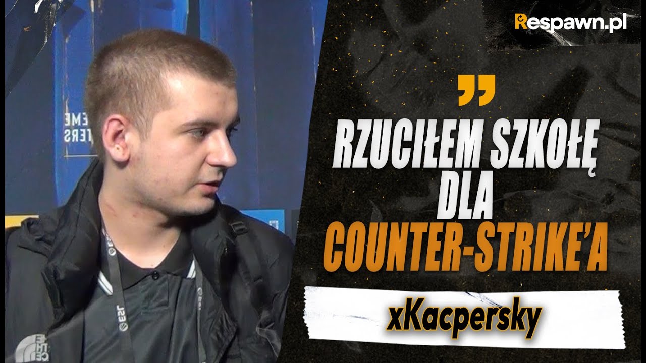 xKacpersky: RZUCIŁEM SZKOŁĘ DLA COUNTER-STRIKE'A