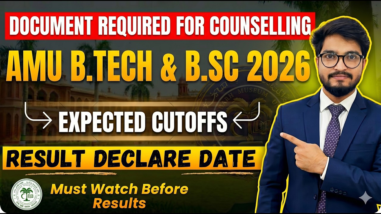 AMU B.Tech & B.Sc 2026 Result Date 🔥 Counselling Documents & Expected Cutoff | Must Watch