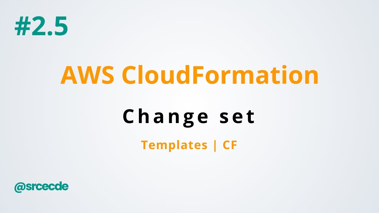 Stack Change Set [Add, Modify, Delete resources] - AWS CloudFormation p2.5
