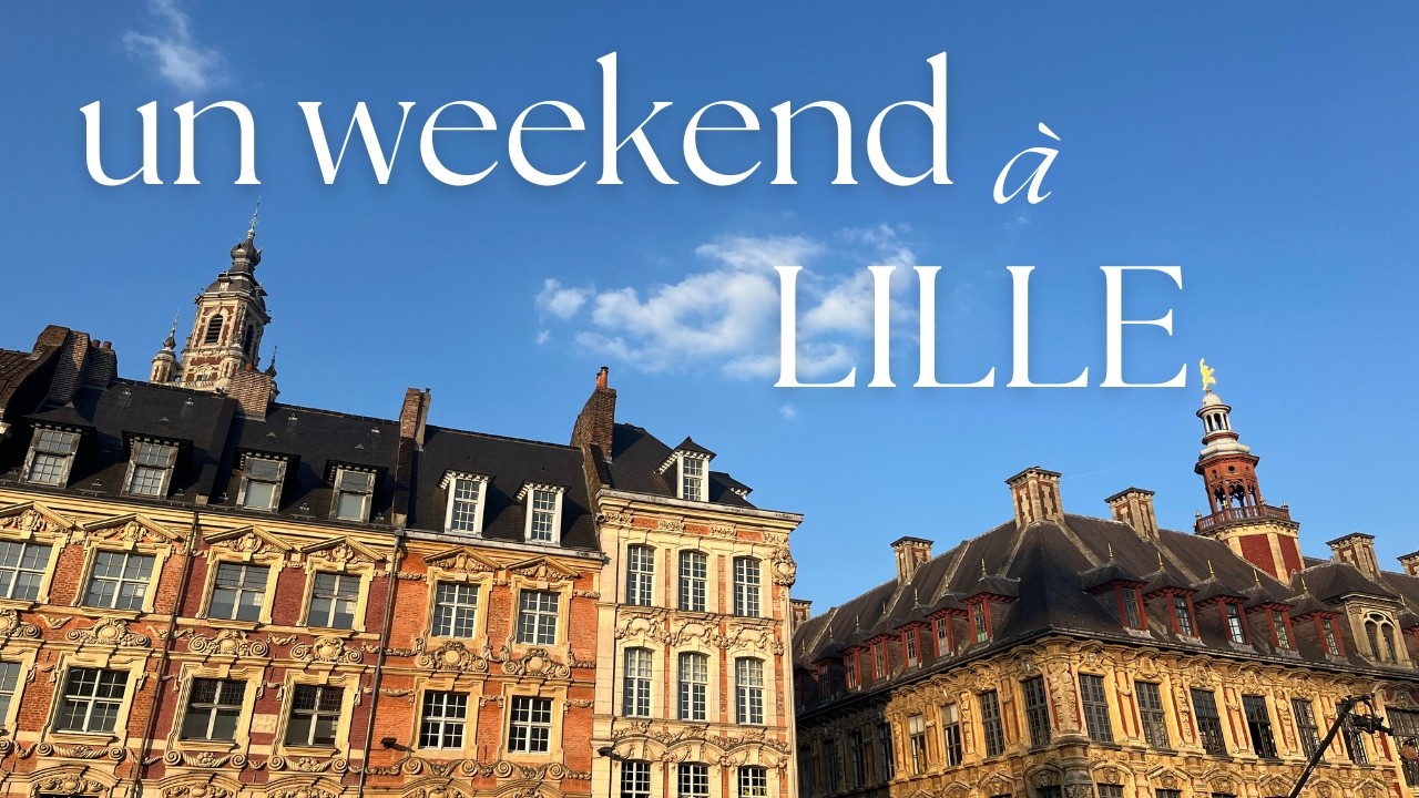 un weekend à lille - vlog