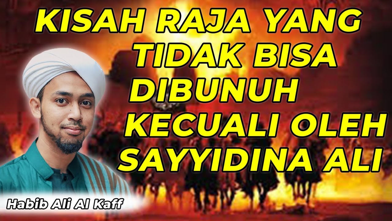 KESATRIA YANG TIDAK BISA DIBUNUH, KECUALI OLEH ALI BIN ABI THALIB | Habib Ali Al Kaff