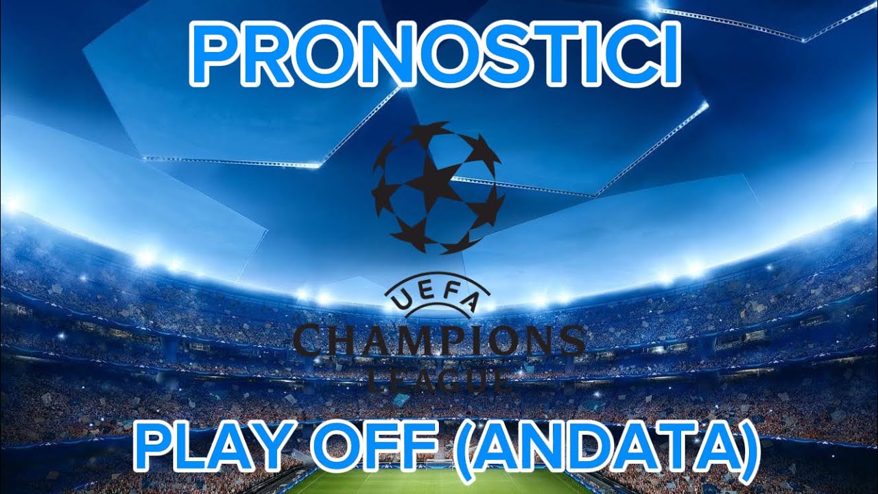 PRONOSTICI PLAY OFF (ANDATA) CHAMPIONS LEAGUE‼️ GAL-JUV DOR-ATA BOD-INT😱‼️