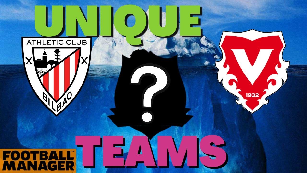 Iceberg Of The Most Unique Teams in FM