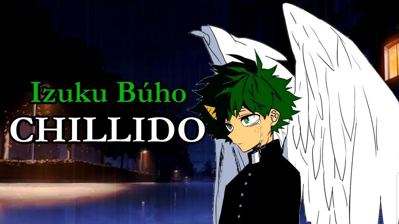 chillido izuku tiene un quirk de buho cap 1 y 2