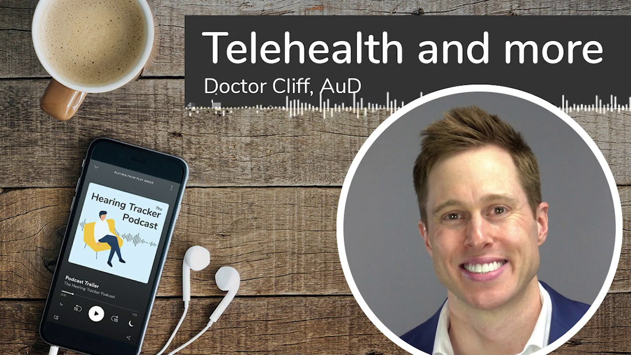 Telehealth, Telecoils, and Bluetooth, with Doctor Cliff, AuD