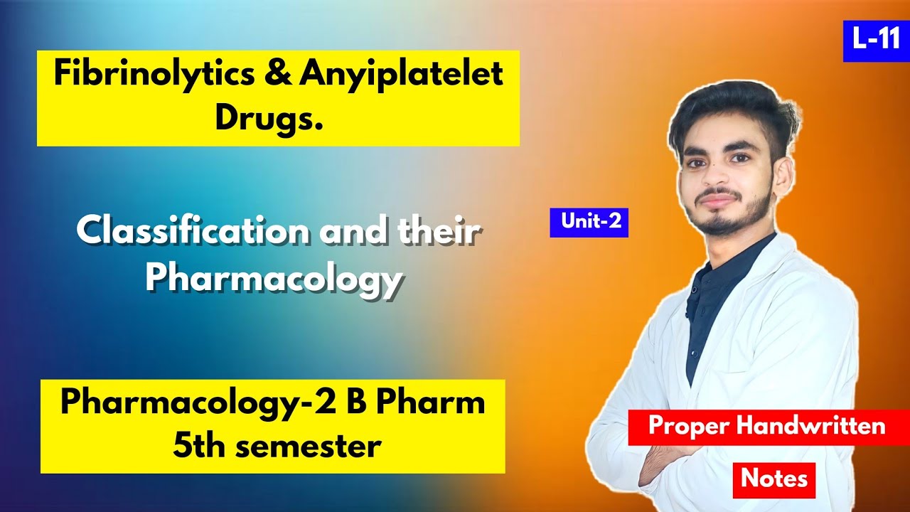 L-11। U-2। Fibrinolytics and antiplatelet drugs। Classification & their Pharmacology।B Pharm 5th sem