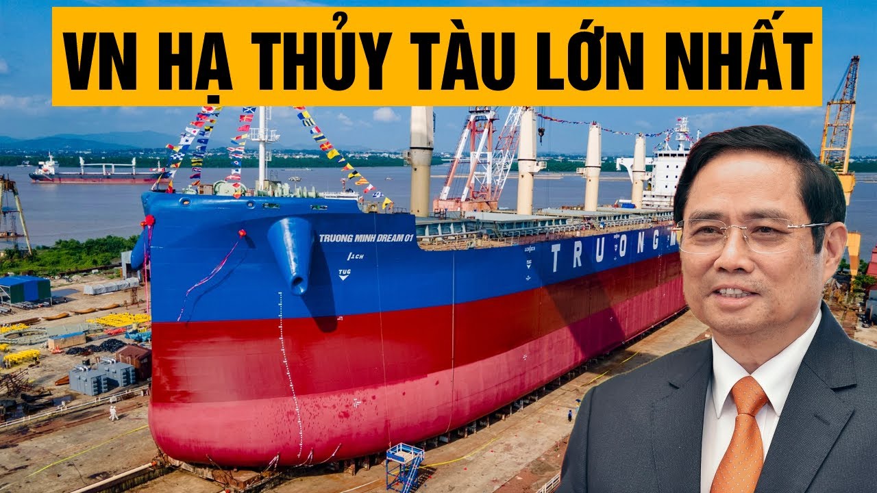 Quá kinh! VN hạ thủy tàu chở hàng lớn nhất khiến cả thế giới ngỡ ngàng