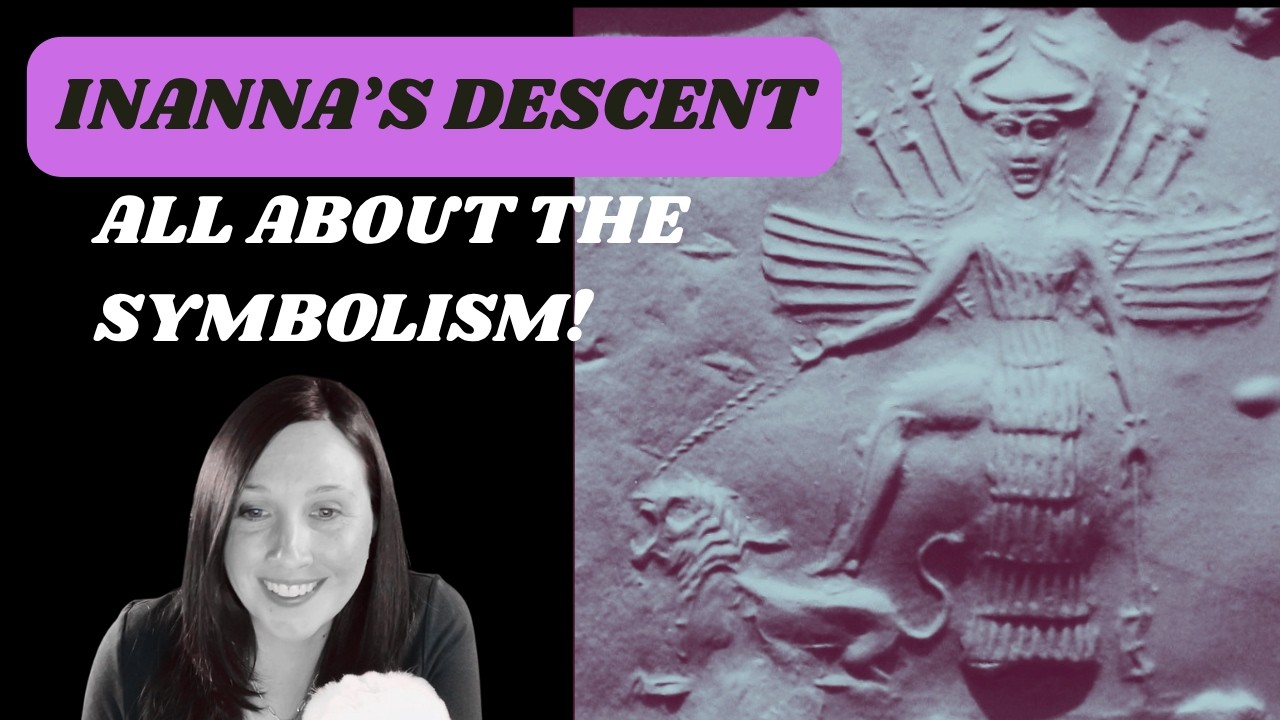 The Symbolism of Inanna's Descent