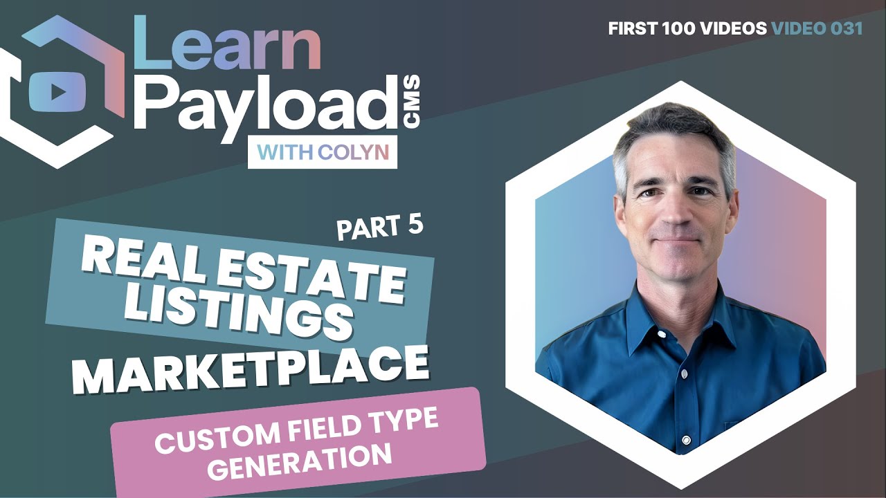 Part 5: Custom Field Type Generation - Build a Real Estate Marketplace with NextJS and Payload CMS
