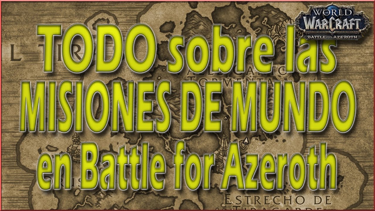 TODO sobre las MISIONES de MUNDO en Battle for Azeroth !
