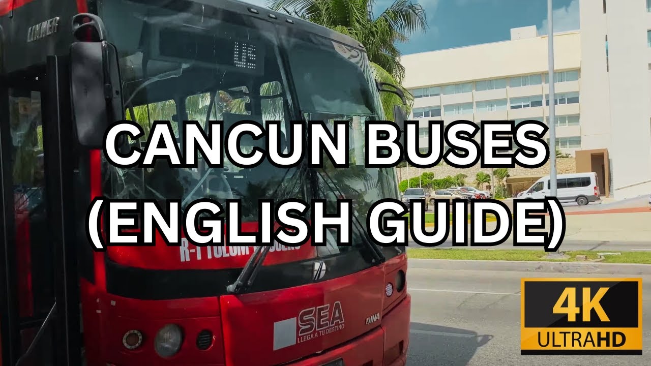 [4K] CANCUN PUBLIC BUSES - GUIDE FOR TOURISTS