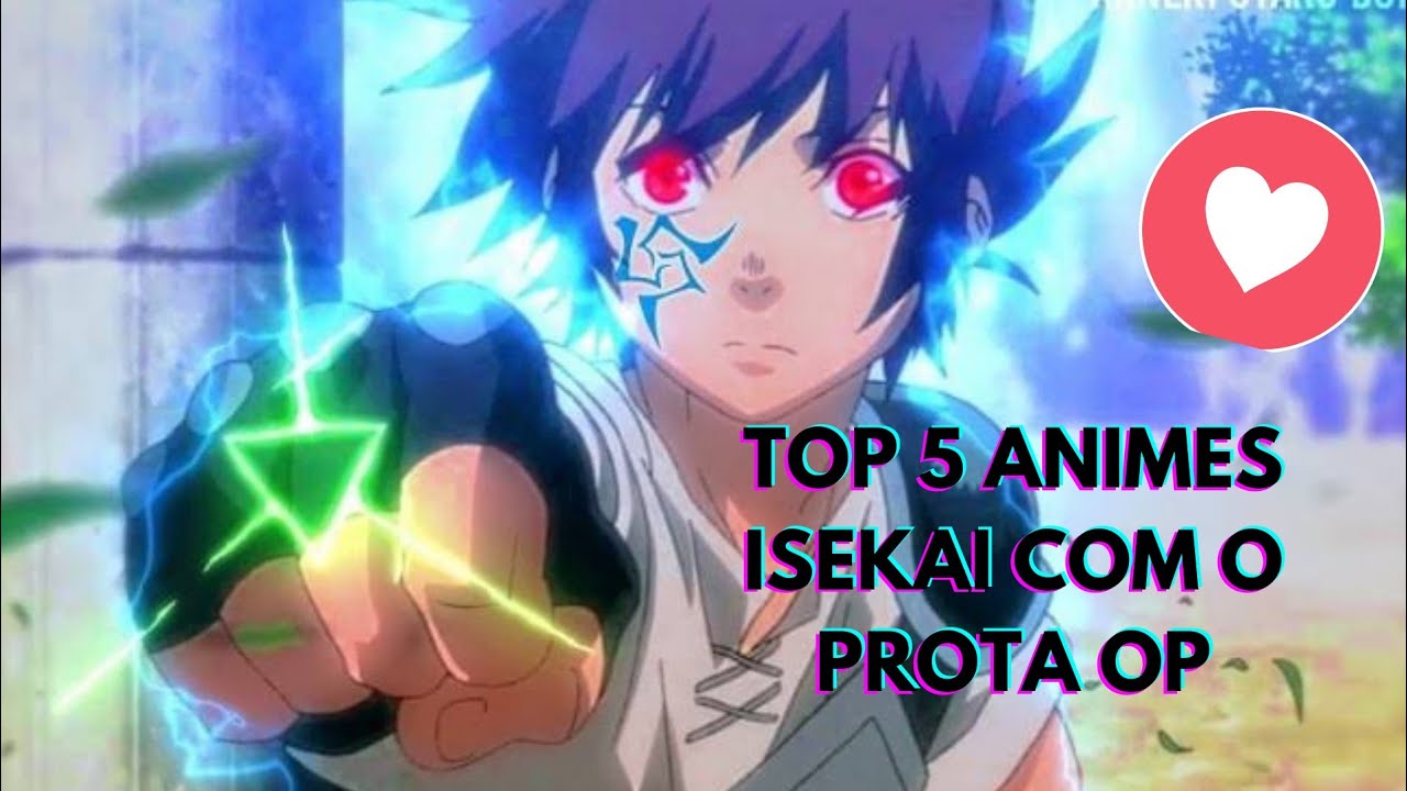TOP 5 ANIMES ISEKAI COM O PROTA OP
