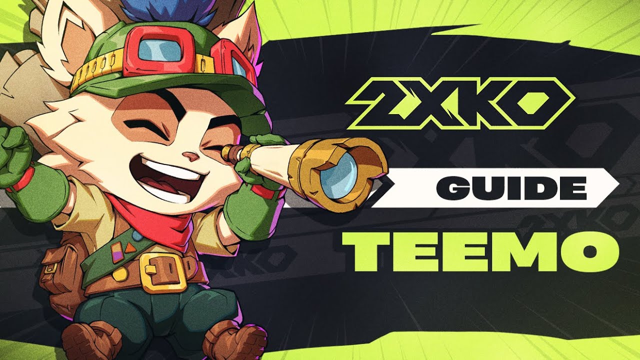 Guide 2XKO - Teemo pour les d&eacute;butants