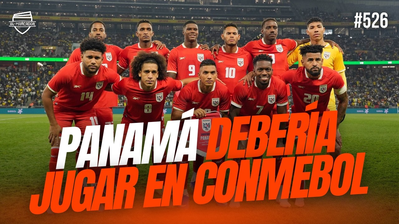 PANAM&Aacute; DEBER&Iacute;A JUGAR EN CONMEBOL | EL MARCADOR TV #526
