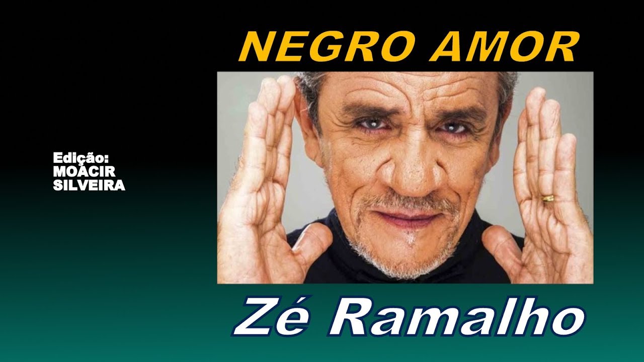 NEGRO AMOR com ZÉ RAMALHO, edição MOACIR SILVEIRA