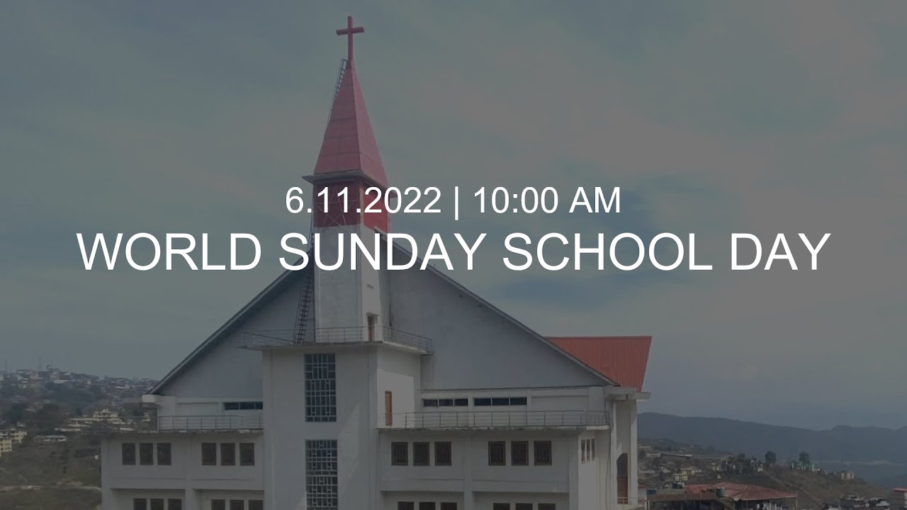 KLBC | World Sunday School Day | Sunday 10AM | 6.11.2022