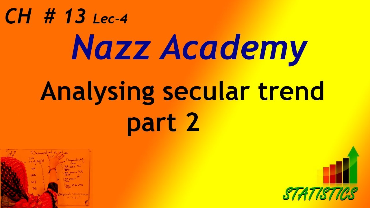 Analysing secular trend part 2 ch 13 lec 4
