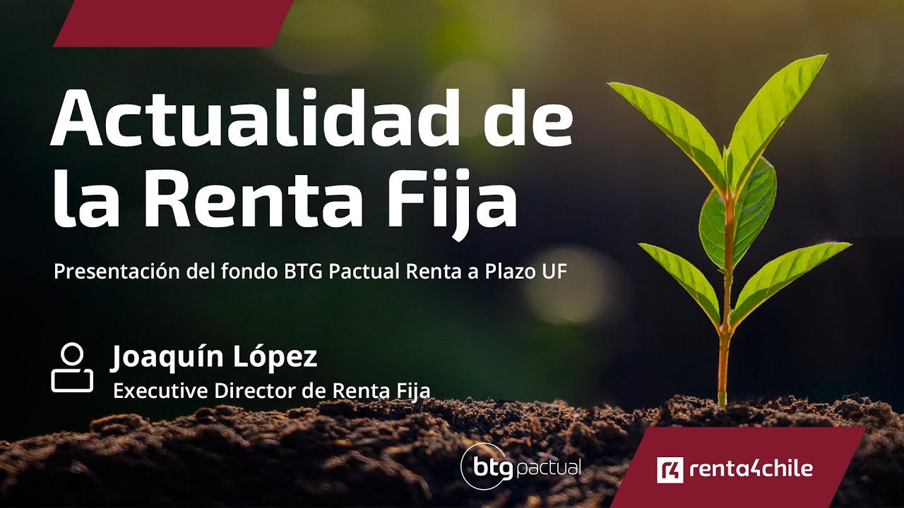 Actualidad de la Renta Fija junto a BTG Pactual