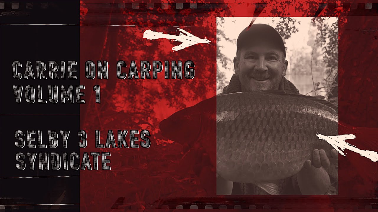 Carrie On Carping Volume 1 - Selby 3 Lakes 4K - Carp Fishing