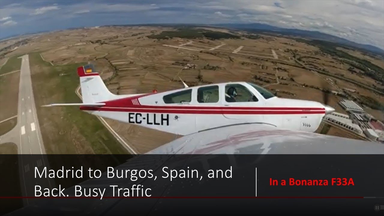 Flight Madrid to Burgos, Spain for lunch and back, with busy traffic. Cathedral Visit! Bonanza F33A