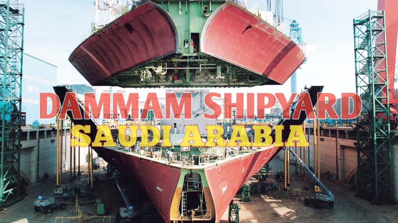 Dammam Shipyard  - Saudi Arabia