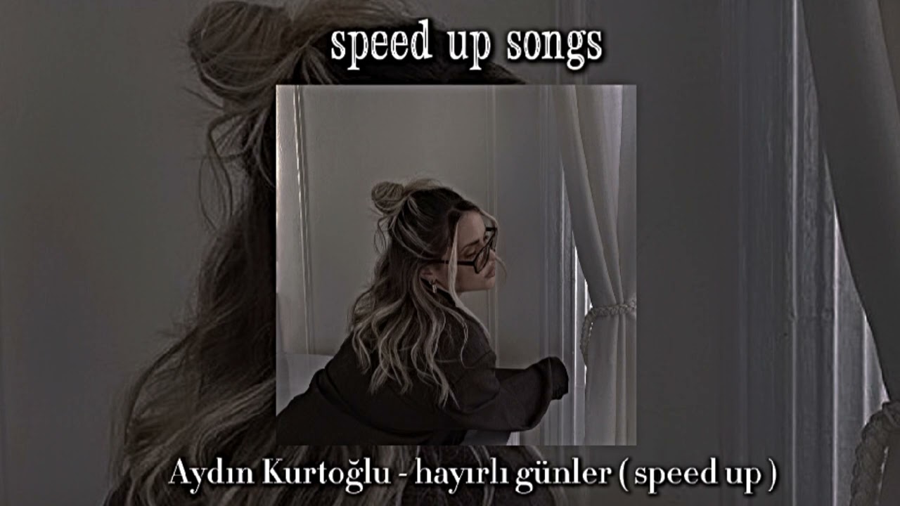 Aydın Kurtoğlu - hayırlı günler ( speed up )