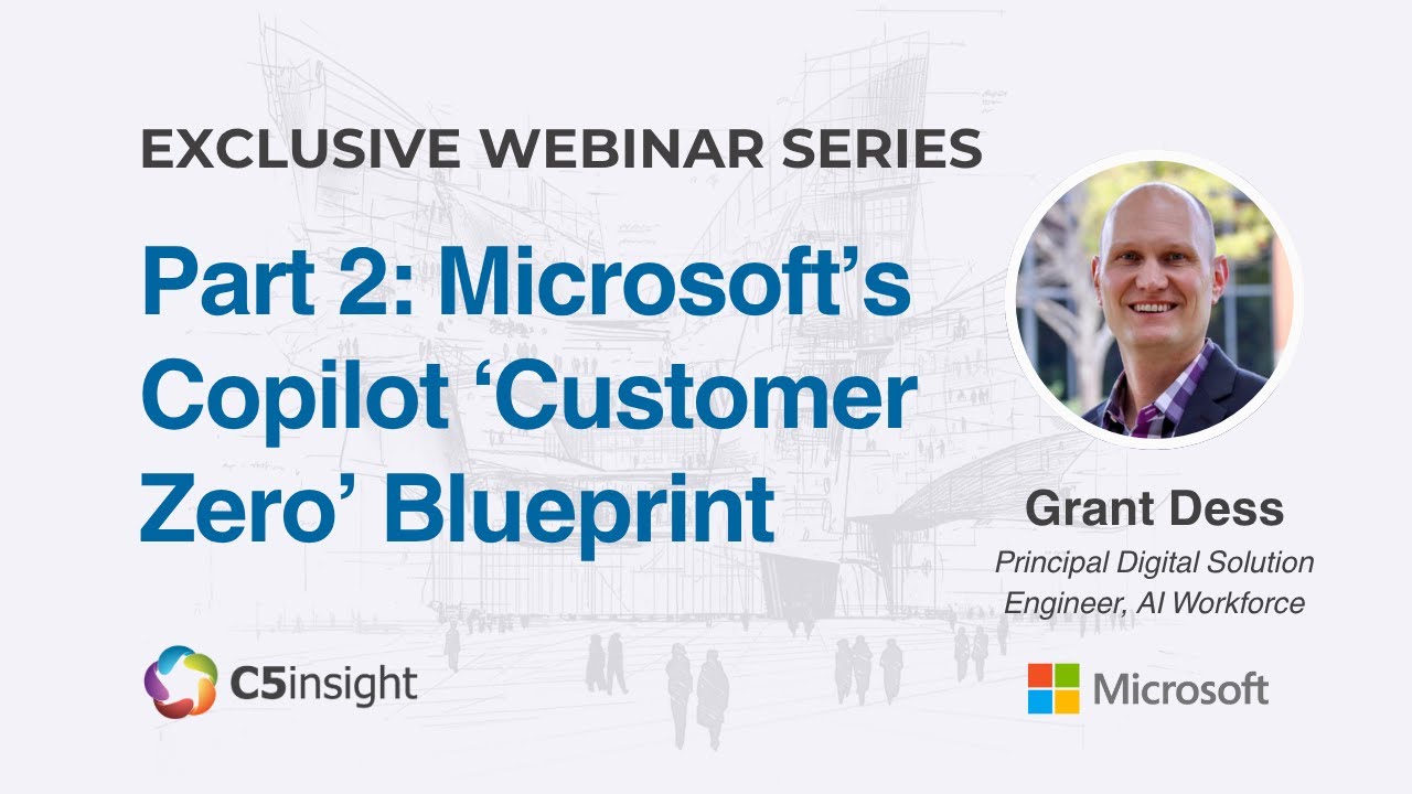 [Part 2] Copilot Customer Zero: Microsoft's AI Transformation Story & Framework for Success