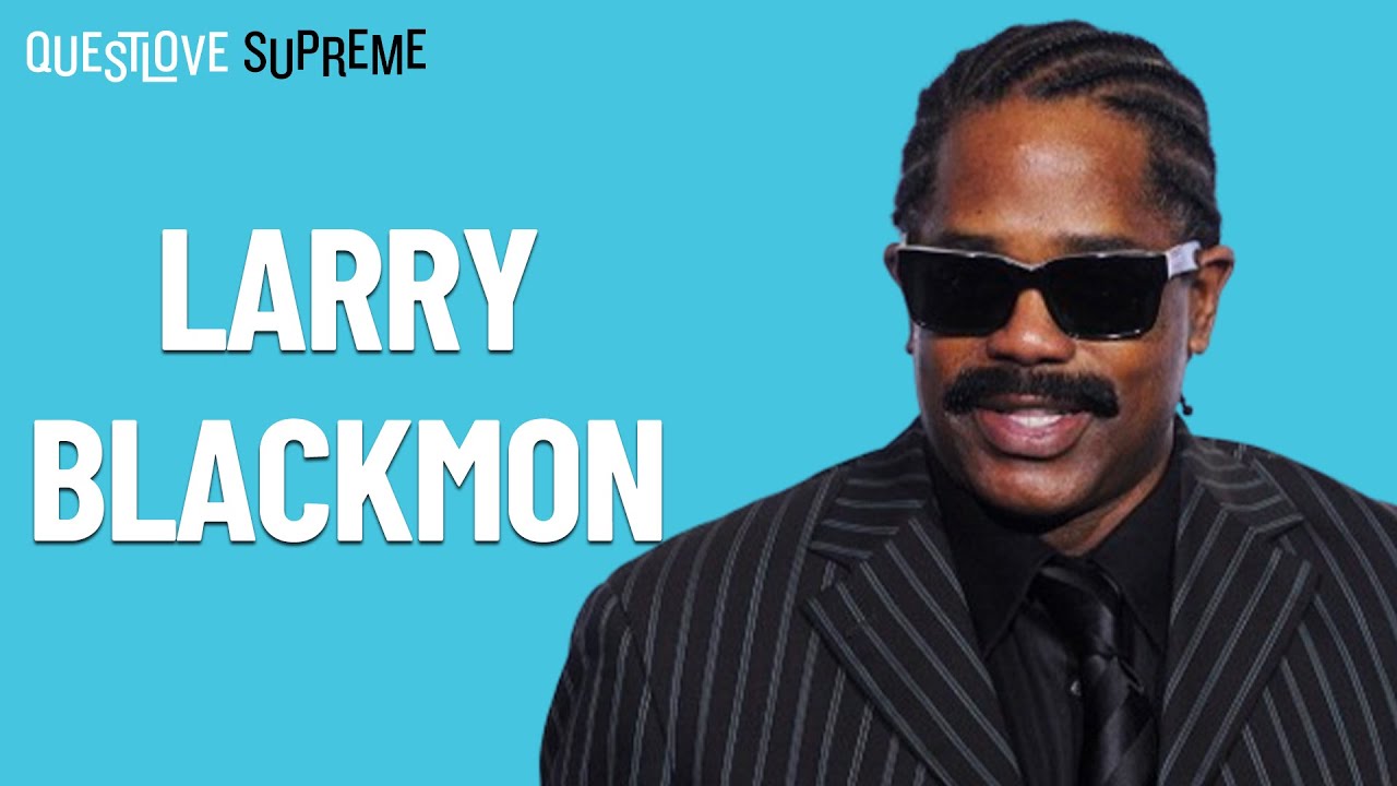 Questlove Supreme Podcast | Larry Blackmon