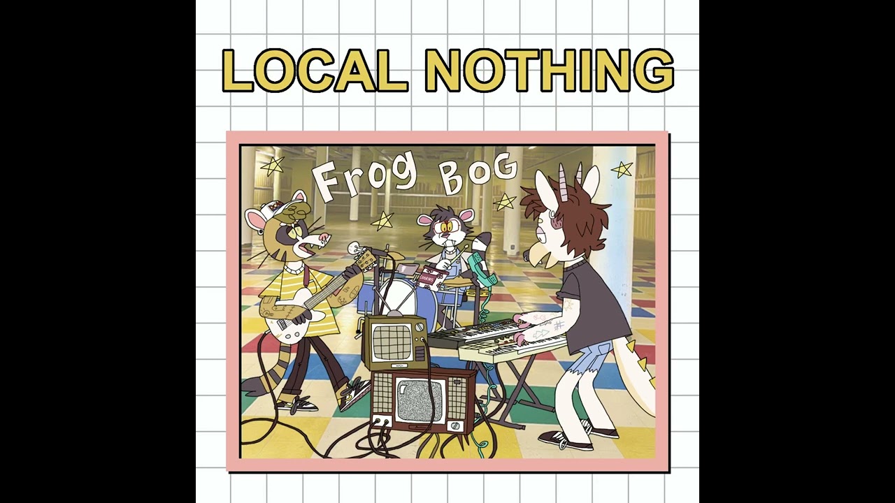 LOCAL NOTHING - frog bog
