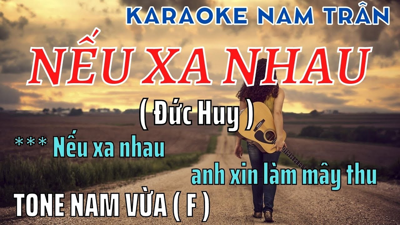 Karaoke Nếu Xa Nhau Tone Nam | Tone Nam Vừa | Nam Trân