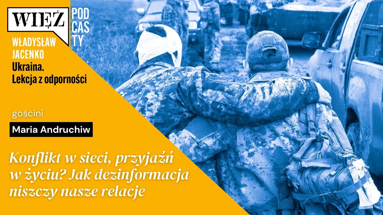 Konflikt w sieci, przyjaźń w życiu? Jak dezinformacja niszczy relacje. Rozmawiają Andruchiw, Jacenko