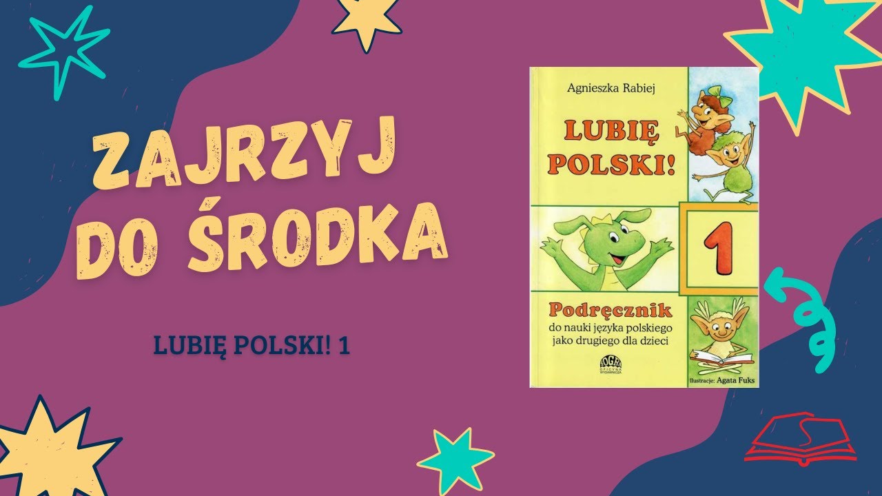 Lubię polski! 1, Podręcznik i ćwiczenia do nauki języka polskiego jako drugiego dla dzieci 6-10 lat