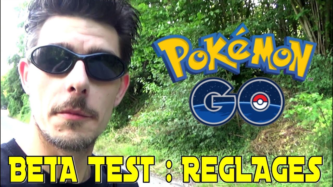 Pokemon Go #00 -  Beta Test & Réglages