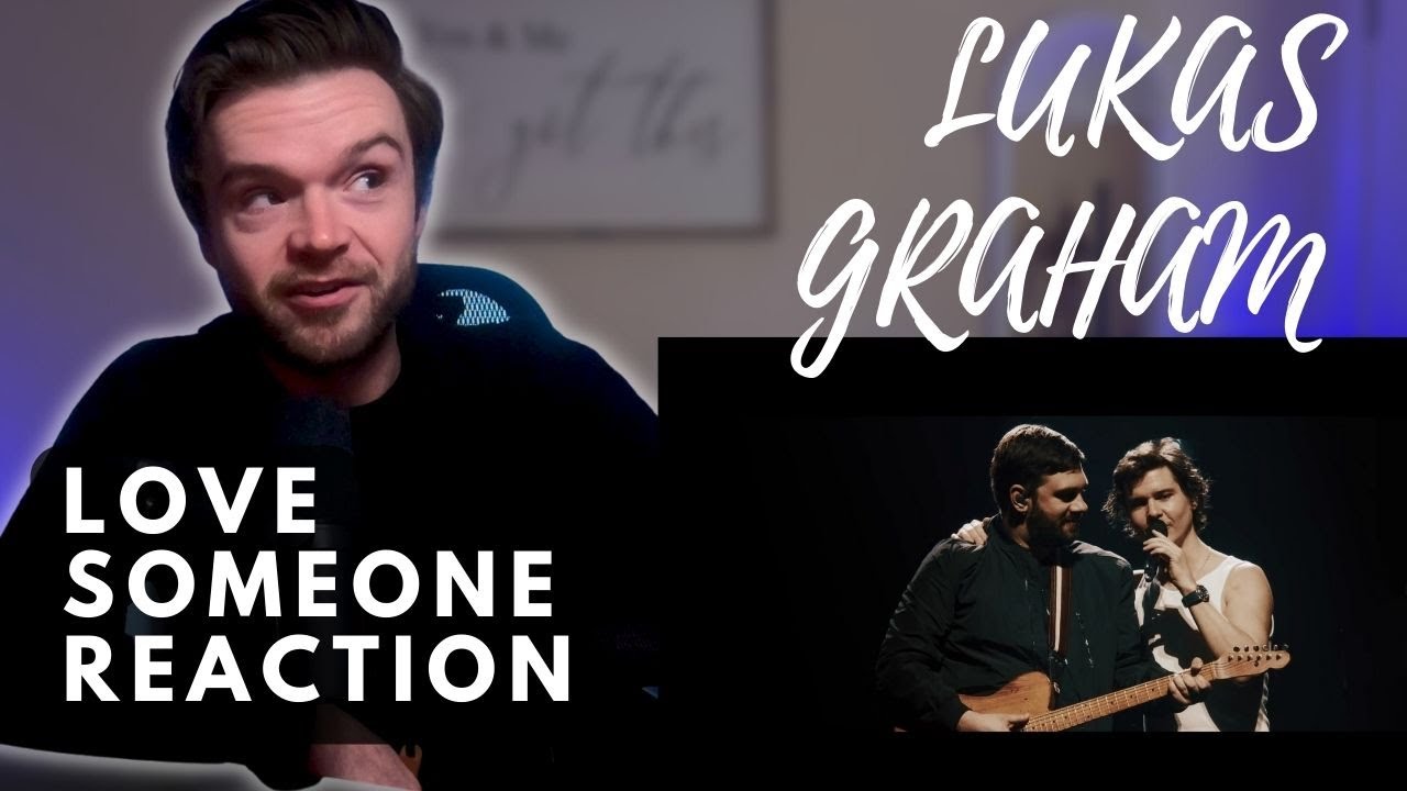 LUKAS GRAHAM - LOVE SOMEONE - LIVE | REACTION