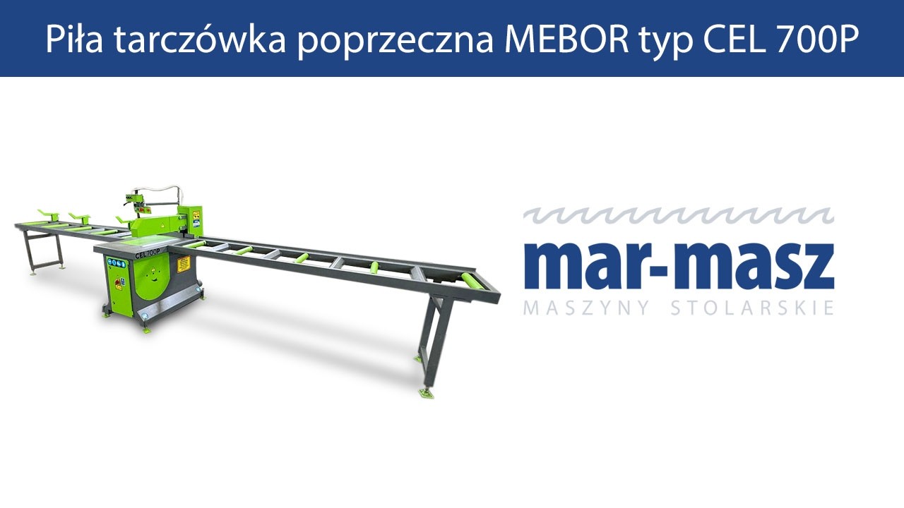 Piła tarczówka poprzeczna MEBOR typ CEL 700P - Mar-Masz | Woodworking