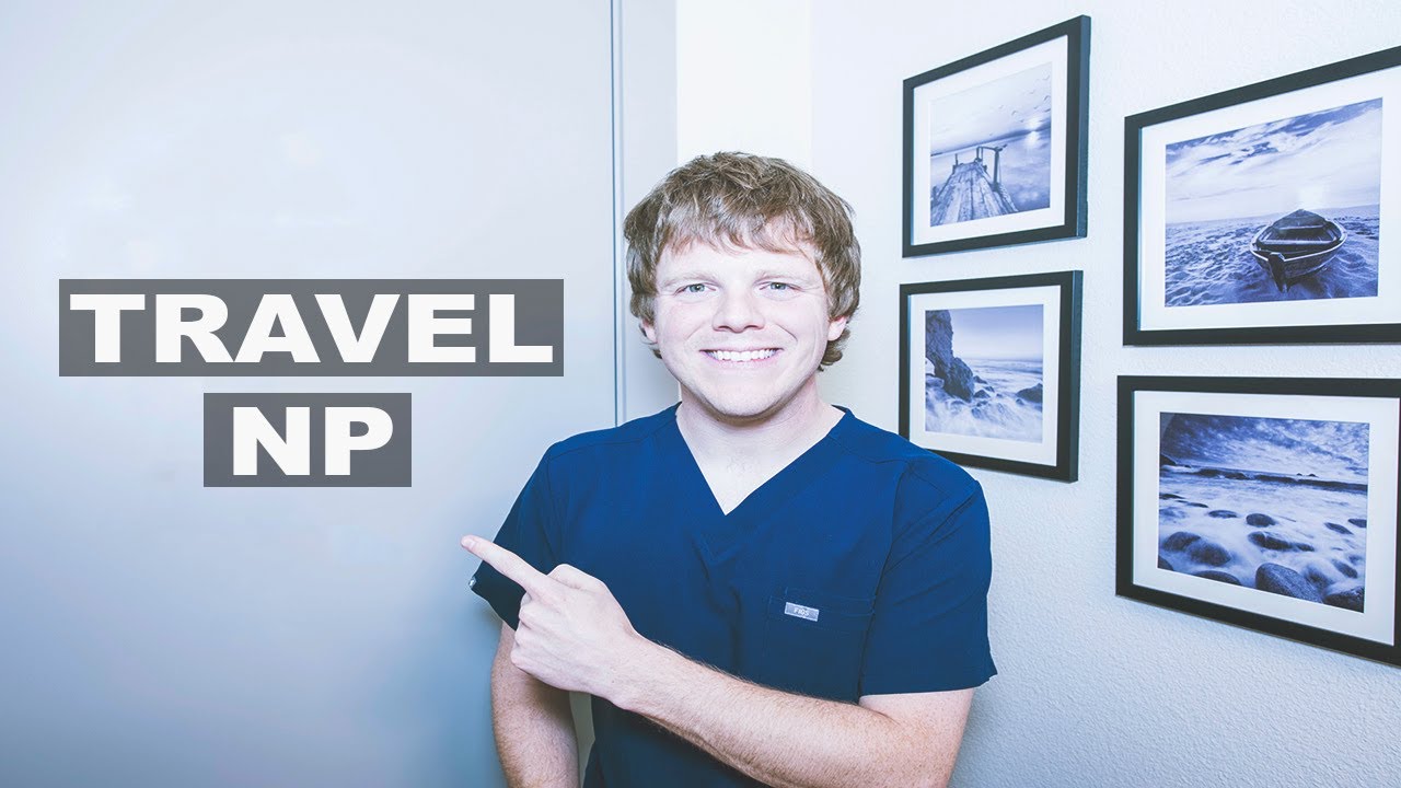 Top things you need to know about being a TRAVEL NURSE PRACTITIONER