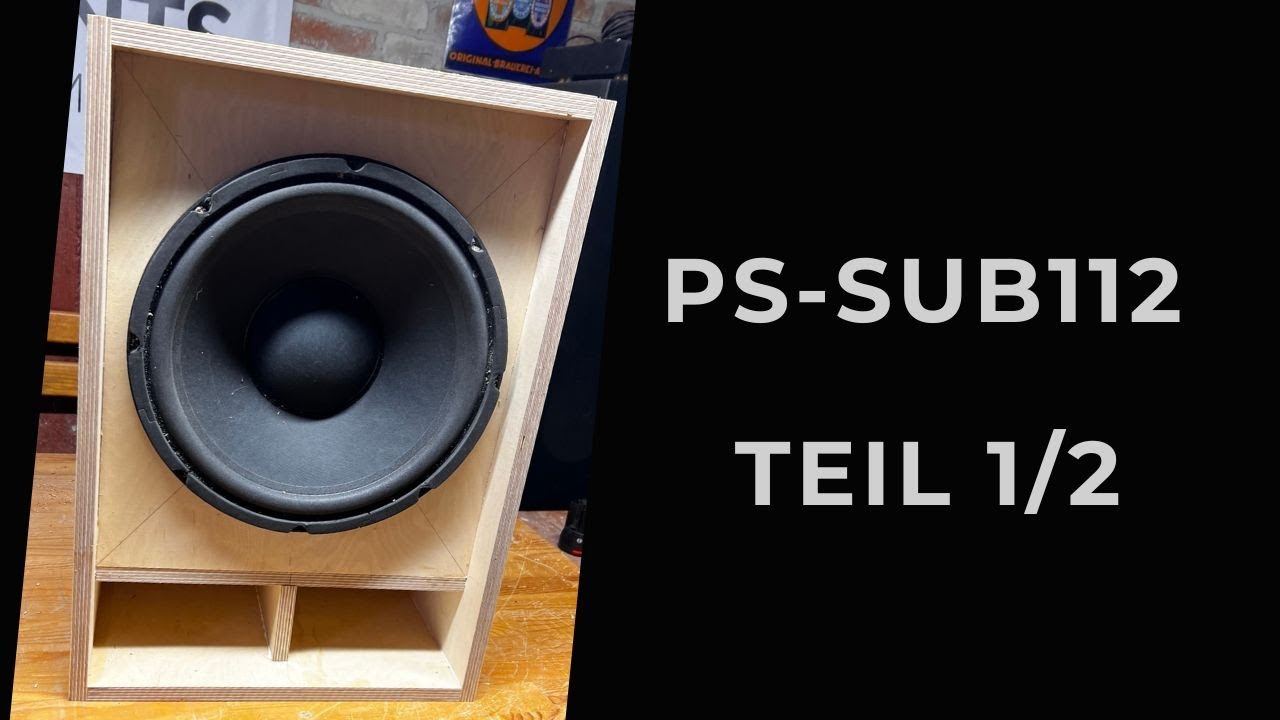 Günstiger Low-Budget Subwoofer | PS-Sub112 | Teil1/2 | PA Anlage | 4K | DIY | Selbstbau