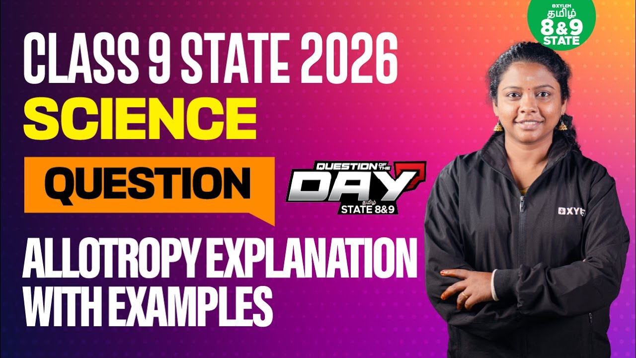 📑Question Of The Day❓Allotropy - Explanation with Examples | Class9 Science |Xylem State 8 & 9 Tamil