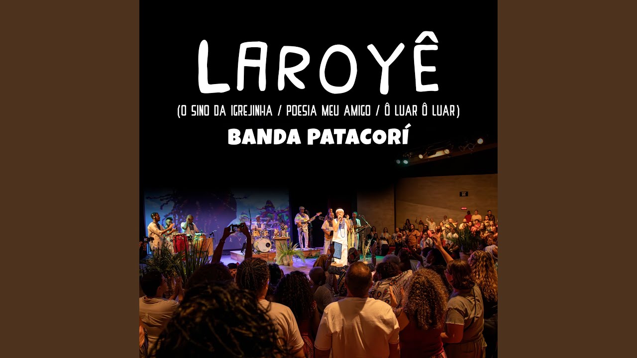 Laroyê (O Sino da Igrejinha / Poesia Meu Amigo / Ô Luar Ô Luar) (Ao Vivo)