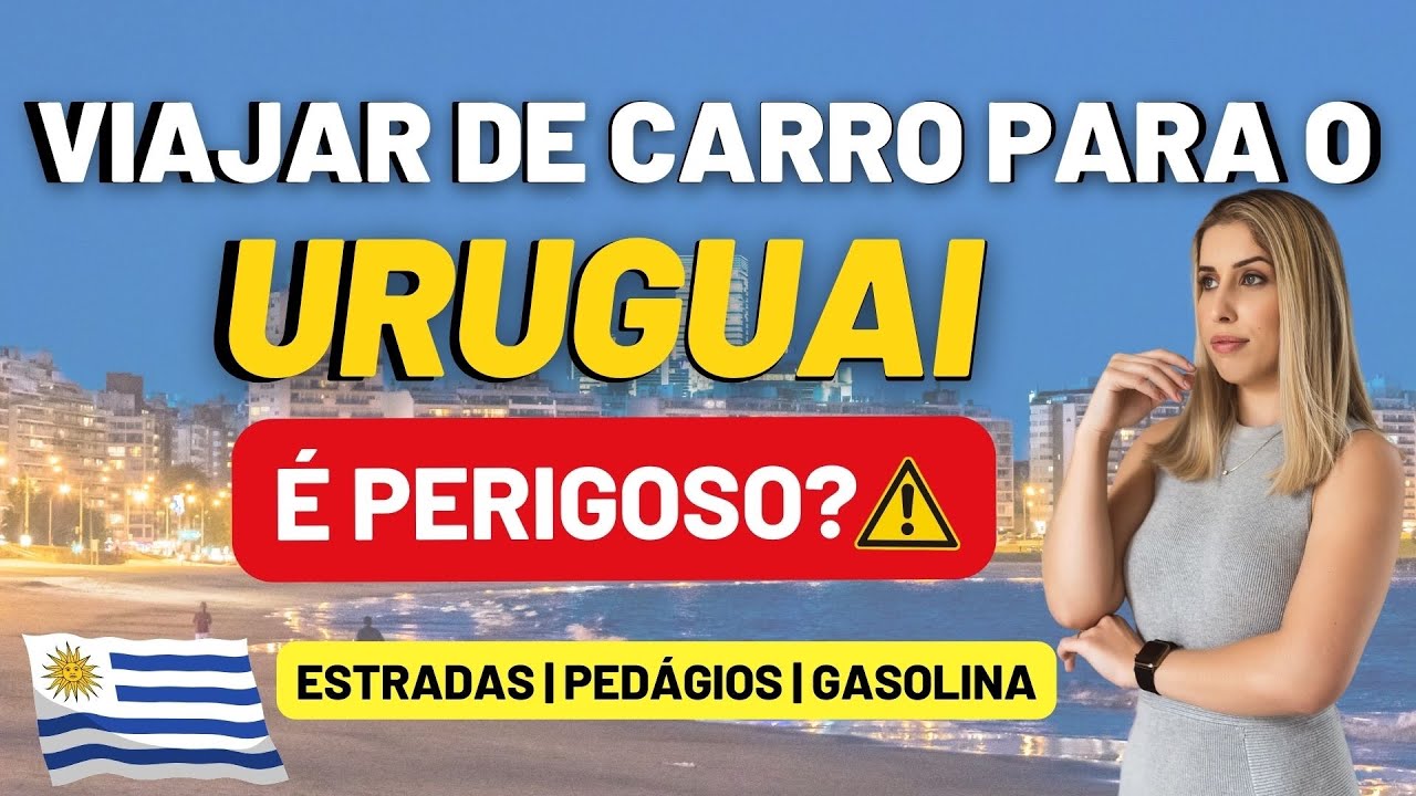 VIAJAR de Carro para o Uruguai 🇺🇾  VOCÊ PRECISA SABER