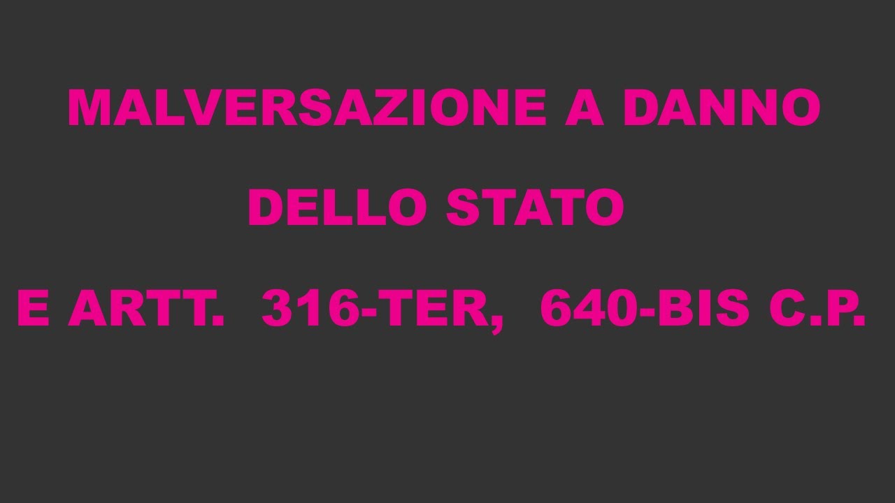 2. Malversazione a danno dello Stato e artt. 316-ter e 640-bis del c.p.