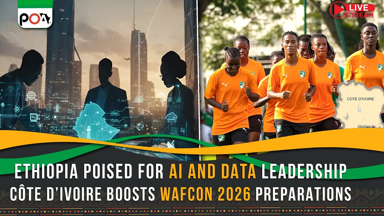 Ethiopia Poised for AI and Data Leadership; Côte d’Ivoire Boosts WAFCON 2026 Preparations