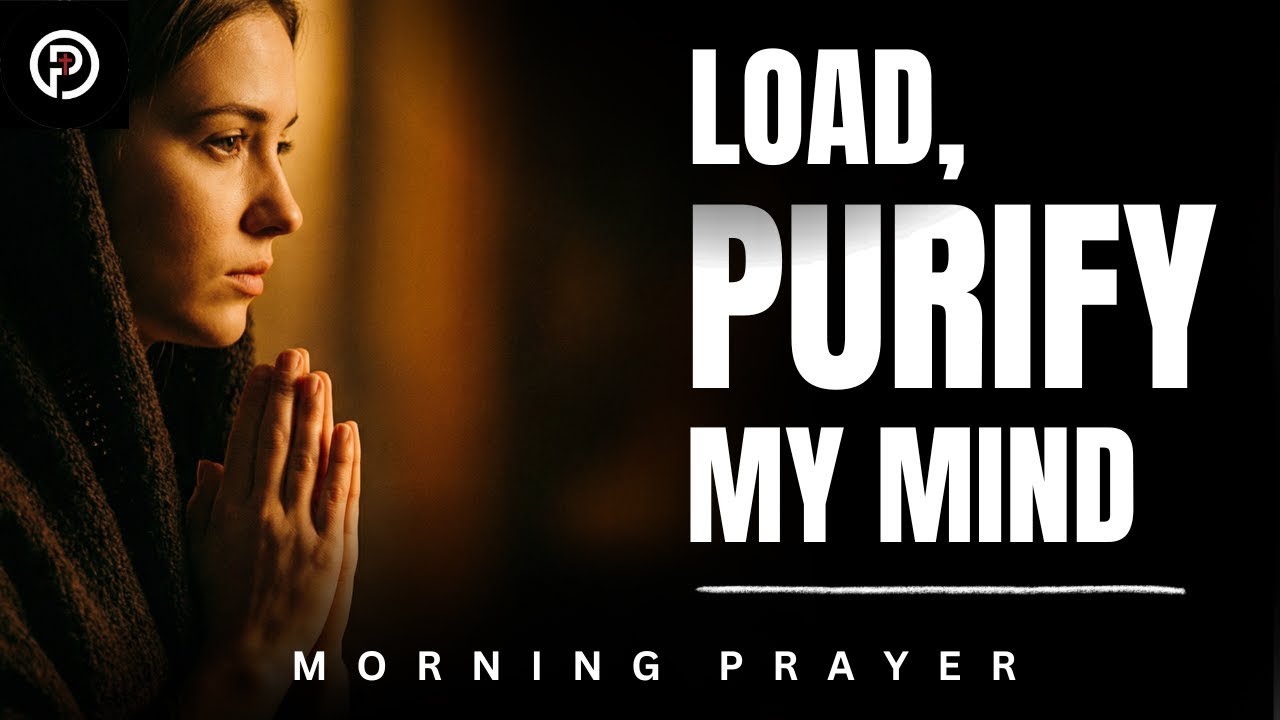 Powerful Morning Prayer to Purify Your Mind | Renew Your Thoughts & Find Peace in God 📖🙏