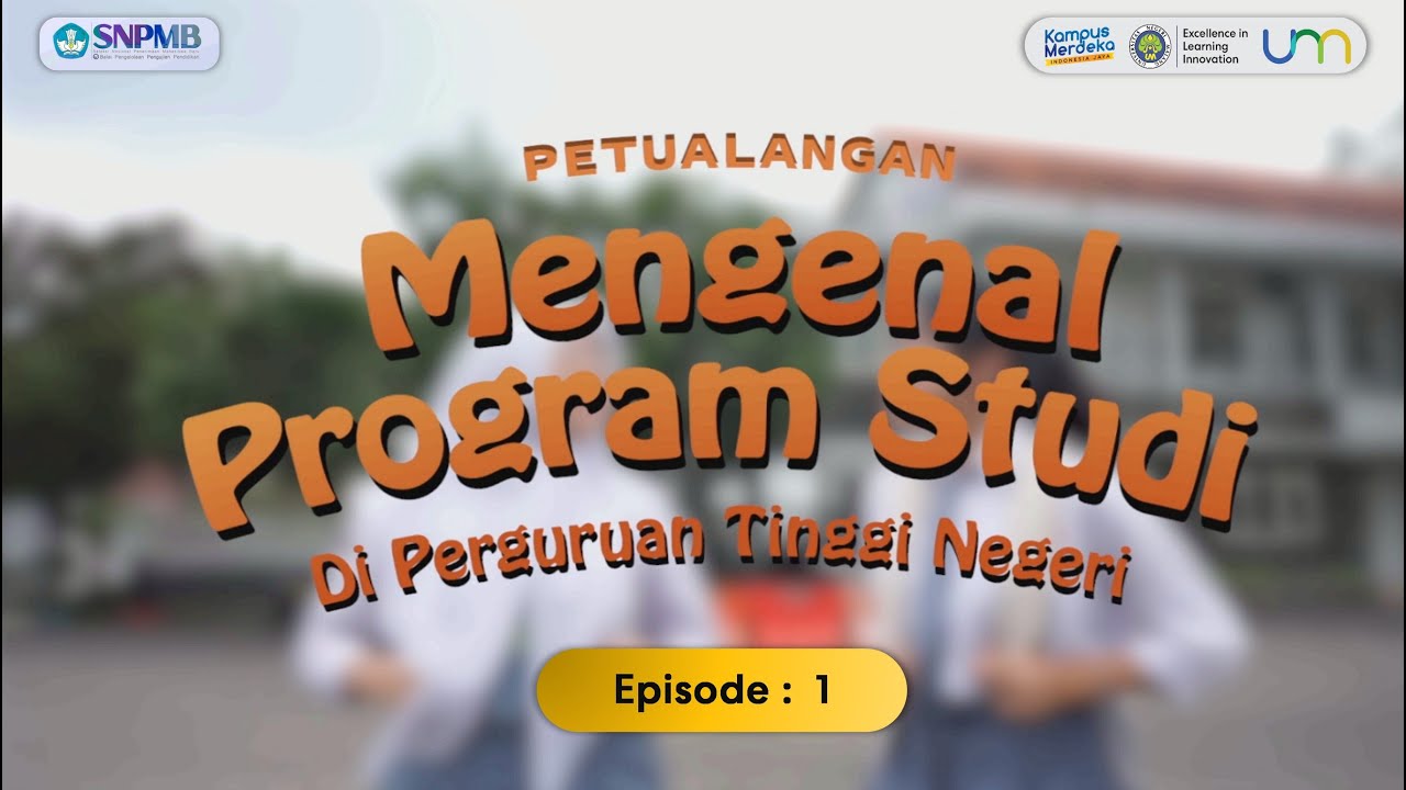 Petualangan Mengenal Program Studi di Perguruan Tinggi: Episode 1